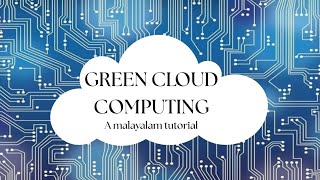 Green Cloud Computing | Malayalam tutorial | cloud computing | environmental friendly | computer Profile