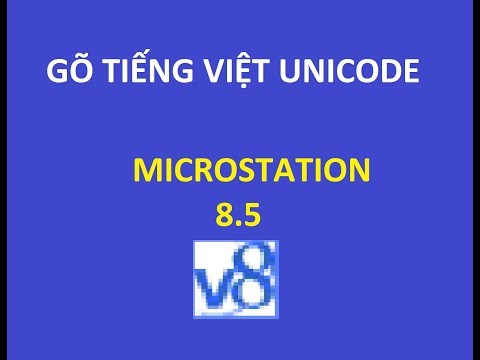 Cách xử lý lỗi gõ tiếng việt font UNICODE trên MICROSTATION 8.5