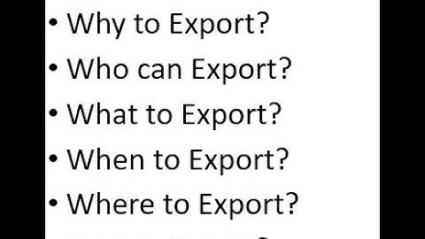 Export Import for beginners. Export, why, who, what, when, where how to export