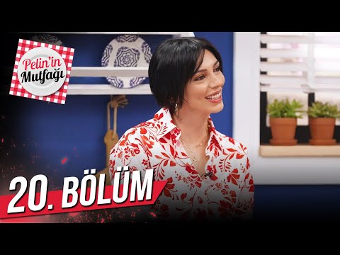 Pelin'in Mutfağı 20. Bölüm