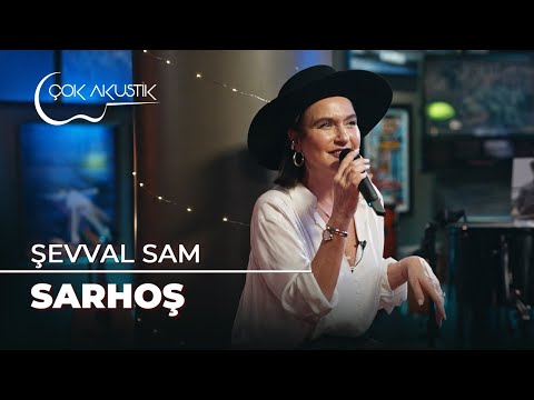 Şevval Sam - Sarhoş | Çok Akustik