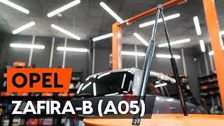 Instalace Plynová vzpěra pátých dveří OPEL ZAFIRA: video příručky