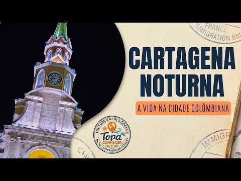 TOPA CONHECER CARTAGENA À NOITE 🇨🇴