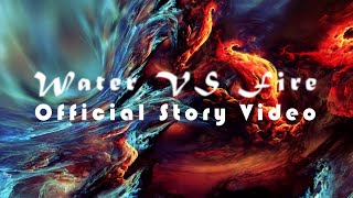 Water VS Fire (Interlude) (STORY VIDEO)
