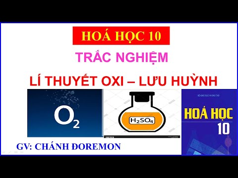 MÔN HÓA 10| TRẮC NGHIỆM LÍ THUYẾT OXI - LƯU HUỲNH | Chánh Đoremon