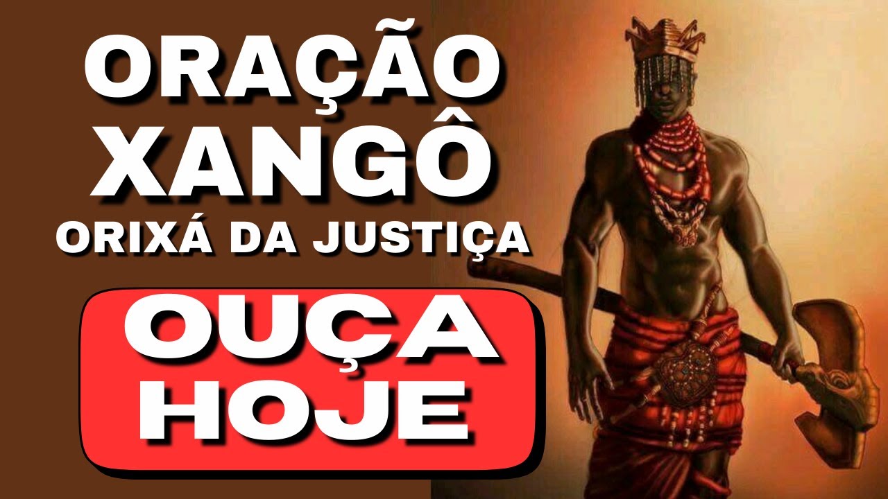 ORAÇÃO para XANGÔ Pedindo JUSTIÇA: Proteção e FORÇA Espiritual