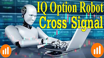 IQ Option Robot Cross Signal New Update Version 2021