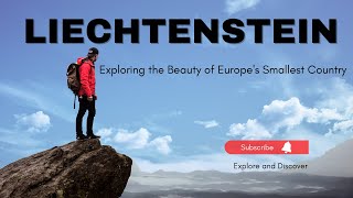 Discover the Enchanting Beauty of Liechtenstein: A Hidden Gem in the Heart of Europe