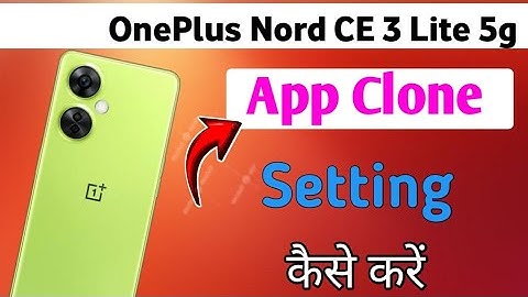 How to create clone app setting in OnePlus Nord CE 3 Lite 5G/OnePlus Nord CE 3 lite me app clone kre