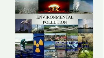 Unit-6  Environmental pollution (Part-1)