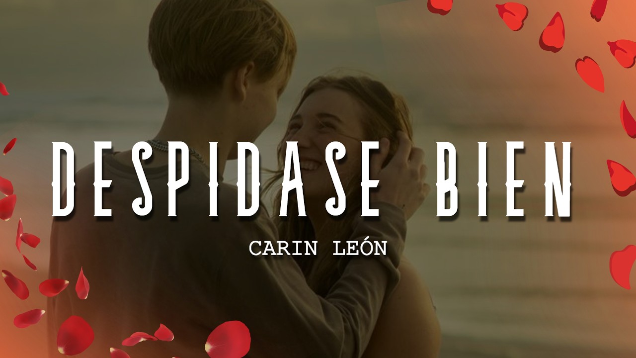 Carin León - Despidase Bien (Letra/Lyrics)