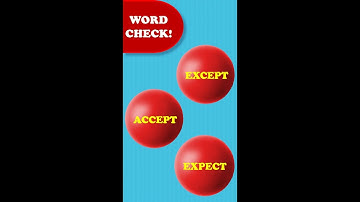 Accept, Except, Expect - Confusing English Words