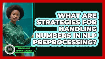 What Are Strategies For Handling Numbers In NLP Preprocessing?