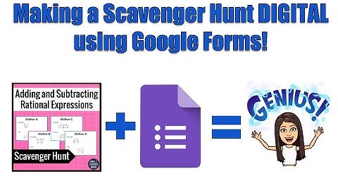 Making a Scavenger Hunt Digital using Google Forms