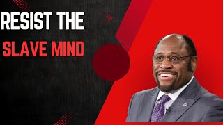 | RESIST THE SLAVE MIND | || DR. MYLES MUNROE || #ResistTheSlaveMind#MentalFreedom#BreakFree