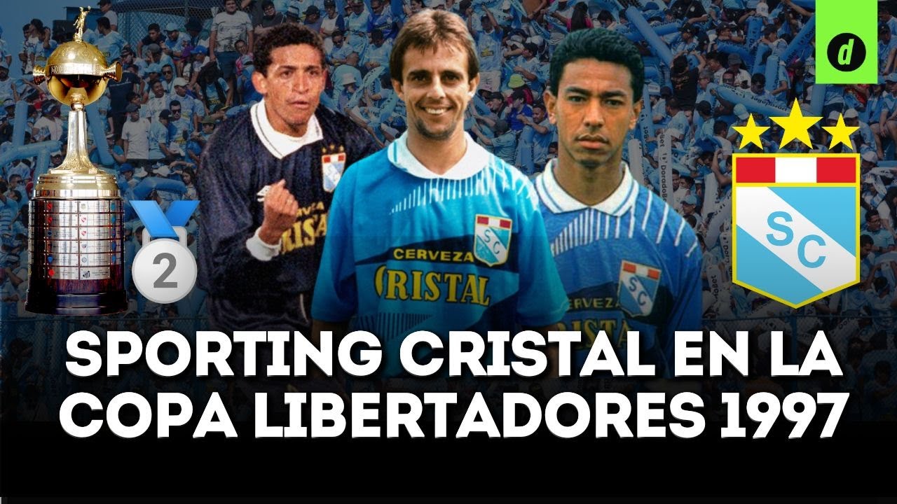 La MEMORABLE campaña de SPORTING CRISTAL en la COPA LIBERTADORES 1997 ...
