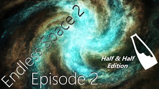 Endless Space 2: Half & Half edition, Tutorial & Let's Play! Episode 2