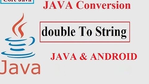 How to convert double to string in java/android Example
