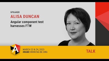 Angular Component Test Harnesses FTW - Alisa Duncan - NG-BE 2023