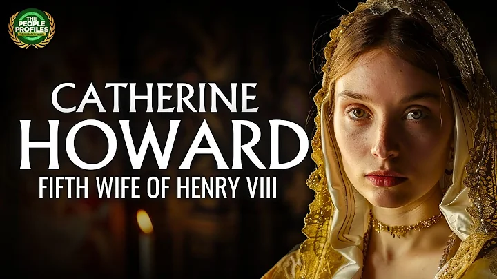 Catherine Howard - Fifth Wife of Henry VIII Docume...
