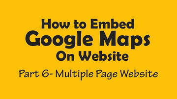 How to embed Google Maps on website | Part-6 Multiple Page Website
