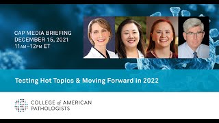 Famous CAP Media Briefing: Testing Hot Topics and Moving Forward in 2022 Profile