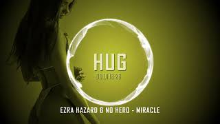 Ezra Hazard & No Hero - Miracle