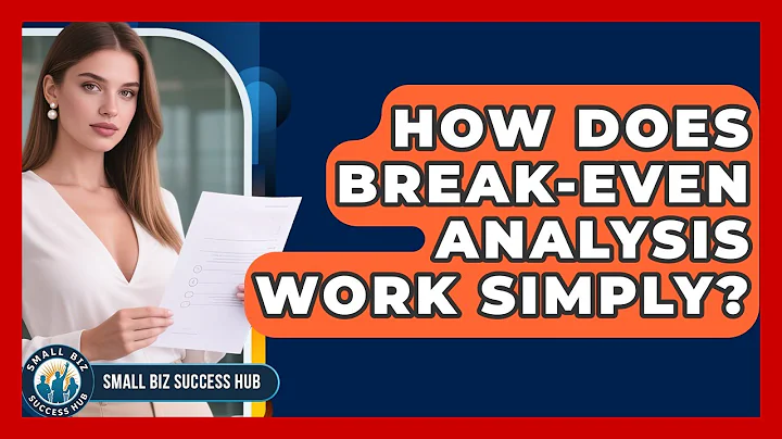 How Does Break-Even Analysis Work Simply? - Small Biz Success Hub