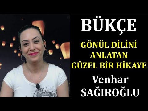 Bükçe - Sema Maraşlı - Seslendiren:Venhar SAĞIROĞLU