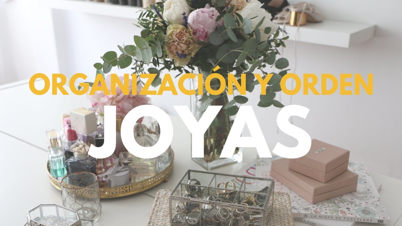 ORGANIZACIÓN Y ORDEN JOYAS Y BISUTERÍA | PASO A PASO