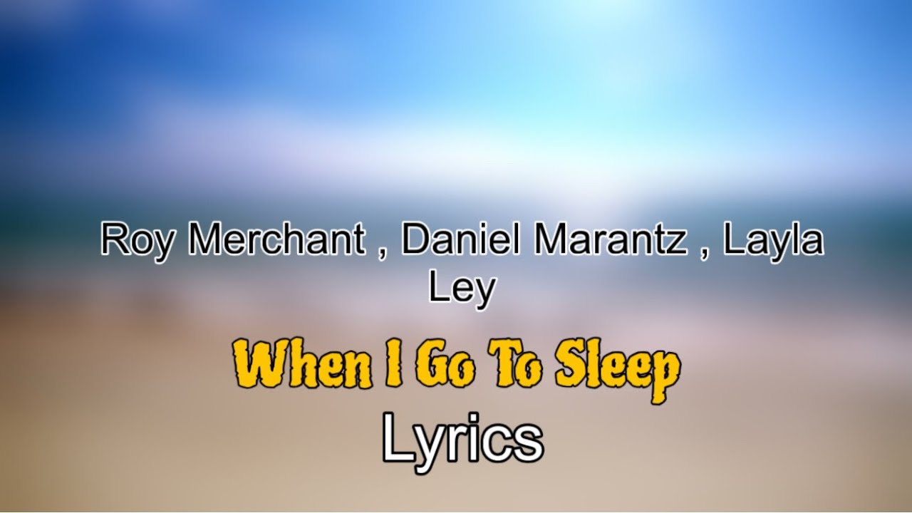 When I Go To Sleep Lyrics