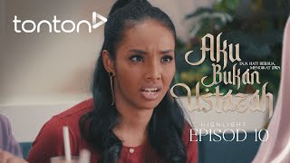 [HIGHLIGHT] Aku Bukan Ustazah (2024) | Episod 10 - Sally Dah Tak Nak Tengok Muka Mia | Tonton