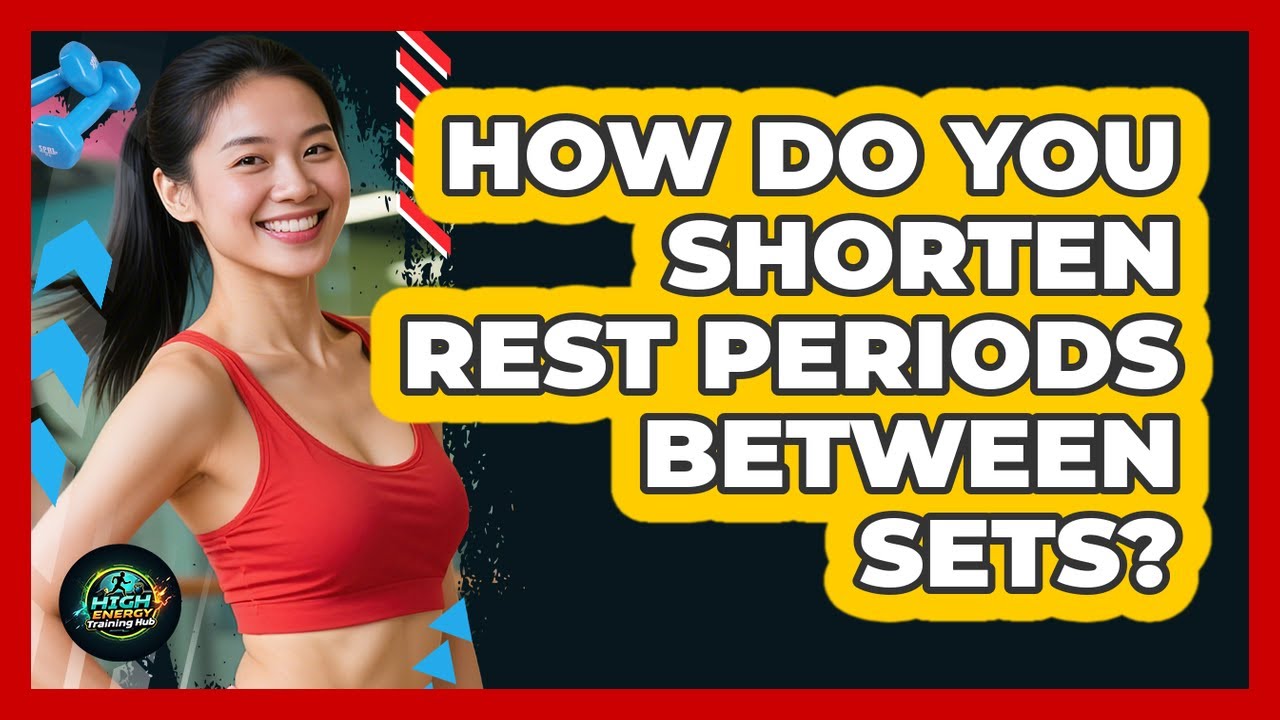 How Do You Shorten Rest Periods Between Sets? - YouTube