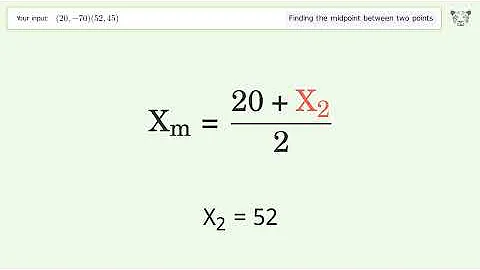 Find the midpoint between two points p1 (20,-70) and p2 (52,45): Step-by-Step Video Solution