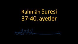 RAHMAN SURESİ 37-40. AYETLER EZBERLE (10 TEKRAR)