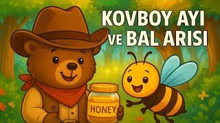 Kovboy Ayı Ve Bal Arısı Paylaşmanın Gücü Türkçe Çocuk Masalı