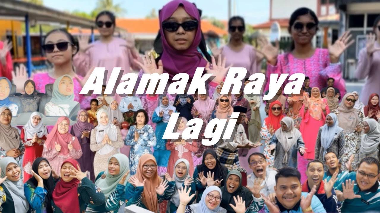Alamak Raya Lagi - De Fam（Parody MV Raya Sekolah）｜SMK(P)Sultan Abu ...