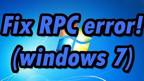 How to fix the RPC server Unavailable Error (Windows 7)