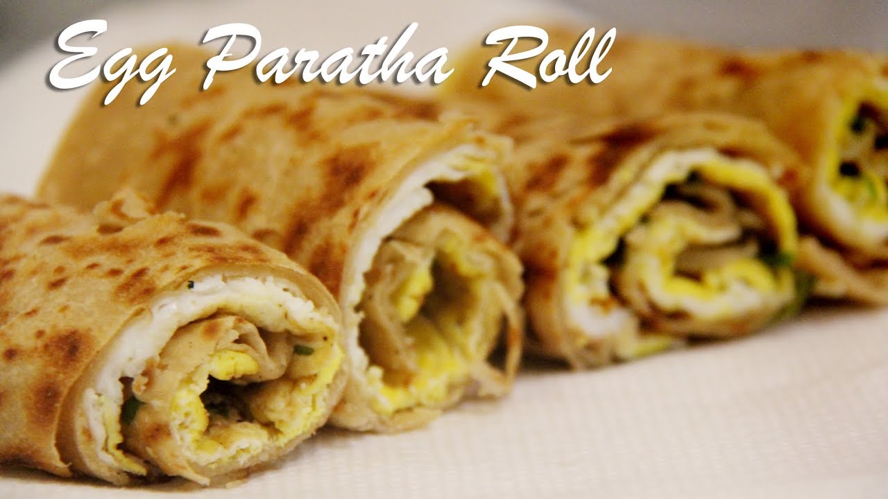 Egg Paratha Roll :- How To Make Perfect Resturant Style Egg Paratha At Home?