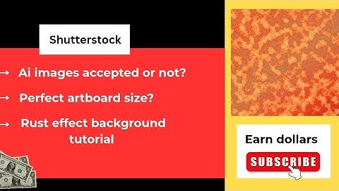 Shutterstock Full guide | PNG Accepts? AI Images Upload?Artboard Size? Rust Effect Background