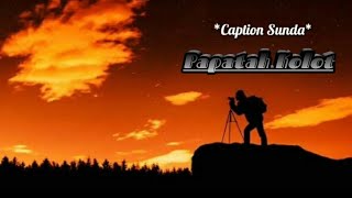 Papatah sunda - story WA bahasa sunda keren