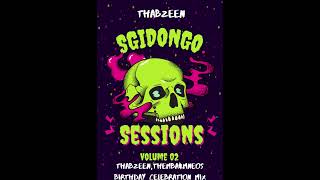 Sgidongo Sessions Vol 002 Mixed By Thabzeen