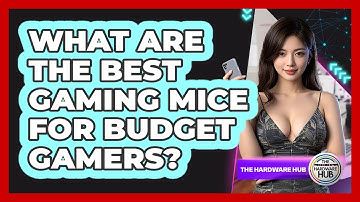 What Are The Best Gaming Mice For Budget Gamers? - The Hardware Hub