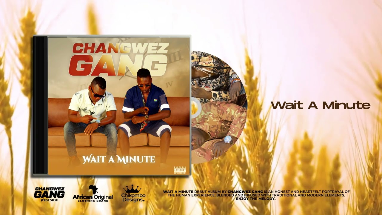 Watch Changwez Gang - Wait A Minute (Official Audio) on YouTube Watch Changwez Gang - Wait A Minute (Official Audio) on YouTube
