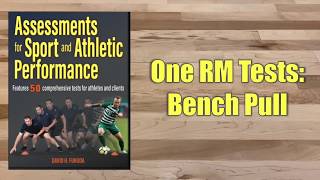 One RM Tests:  Bench Pull