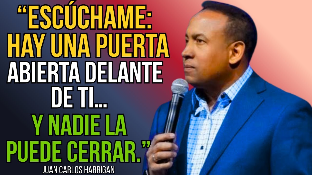 Si todo se te cerró, escucha esto: hoy Dios abre puertas | Juan Carlos Harrigan
