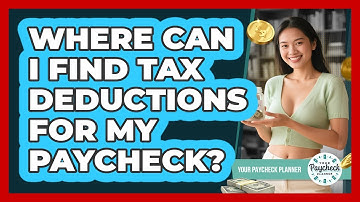 Where Can I Find Tax Deductions For My Paycheck?