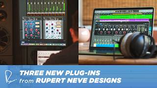Three New Plug-Ins From Rupert Neve Designs