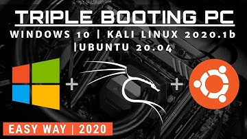 TRIPLE BOOT PC (WINDOWS 10 + KALI 2020.1b + UBUNTU 20.04) | EASY WAY (TRIPLE BOOT-UP) | 2020