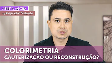 Qual é a diferença entre cauterização e reconstrução?